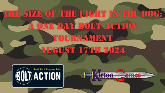 The Size of The Fight In The Dog: A Bolt Action Tournament | August 17th 2024