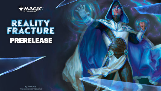 EVENT - MTG Reality Fracture Prerelease - Friday 25th September 7:00pm
