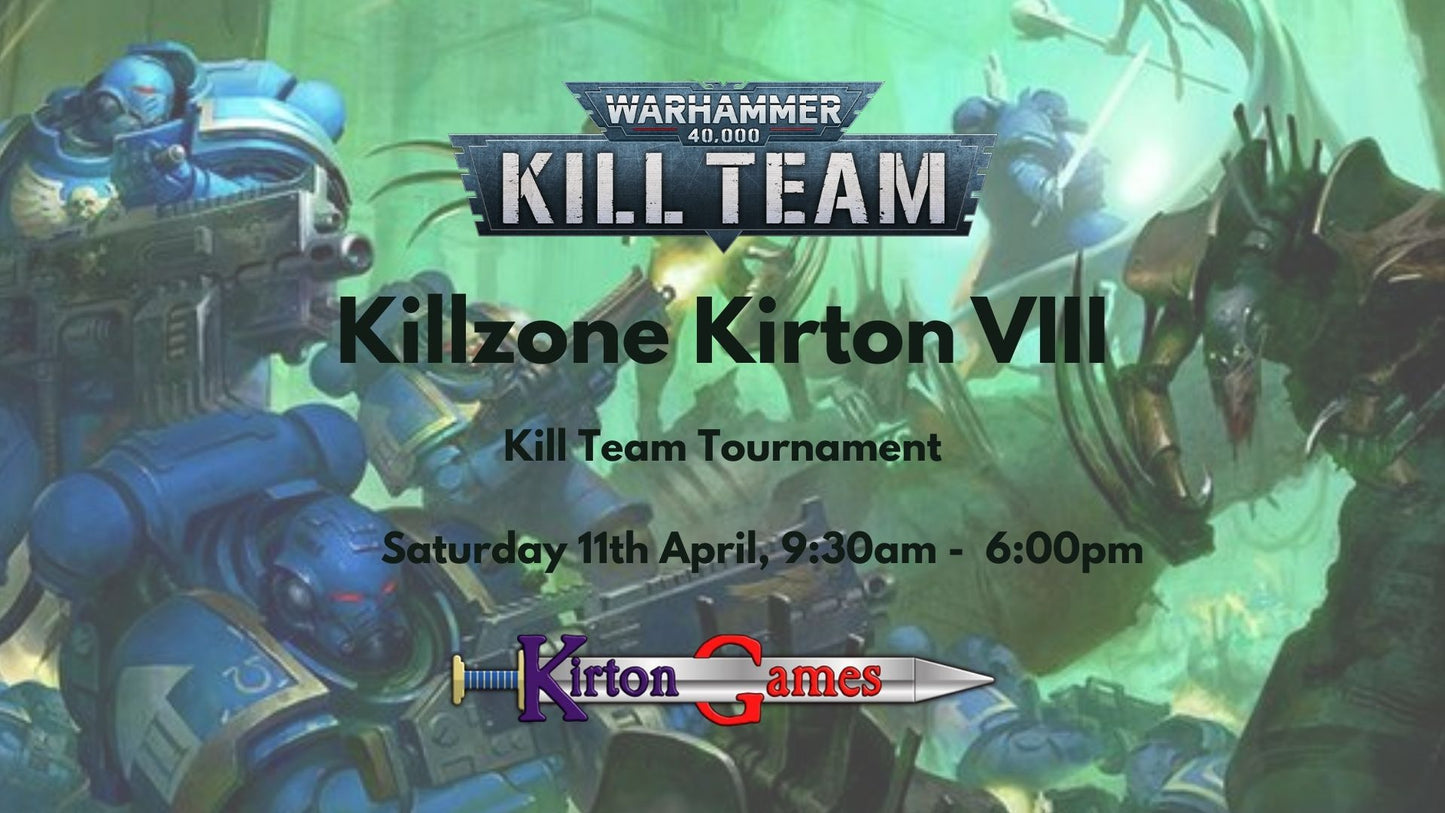 EVENT - Killzone Kirton VIII - Kill Team Tournament - Saturday 11th April