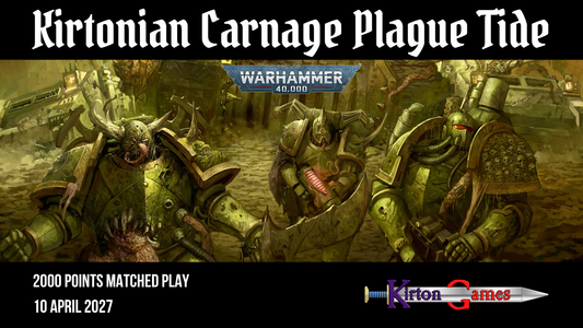 EVENT - Kirtonian Carnage Plague Tide - 2000pts Warhammer 40000 Tournament - Saturday 10th April