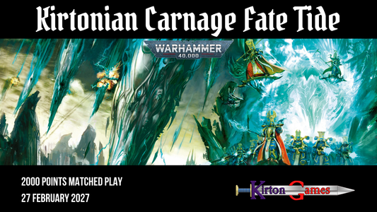 EVENT - Kirtonian Carnage Fate Tide - 2000pts Warhammer 40000 Tournament - Saturday 27th February