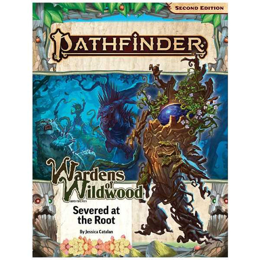 Pathfinder Adventure Path: Severed at the Root (Wardens of Wildwood 2 of 3) (P2)