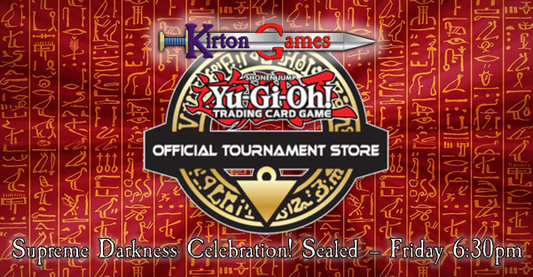 EVENT - Yu-Gi-Oh! Supreme Darkness Celebration Sealed - Friday 7th March 6:30pm