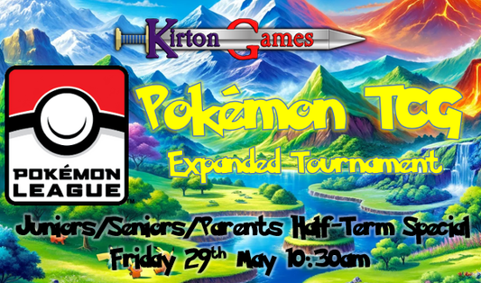 EVENT - Team Kirton Half-Term Junior/Senior/Parent Pokemon Tournament - Friday 29th May 10:30am