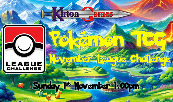 EVENT - Pokemon TCG Team Kirton November League Challenge - Sunday 1st November 1:00pm