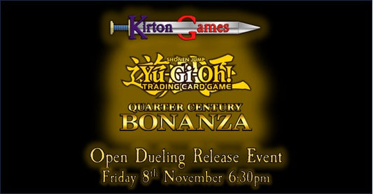 EVENT - Yu-Gi-Oh! Quarter Century Bonanza Open Dueling Release Event - Friday 8th November 6:30pm