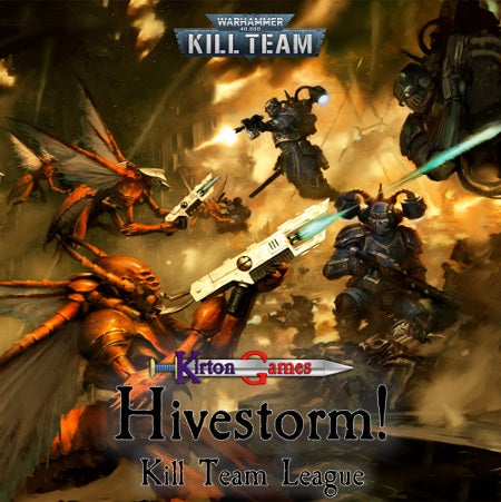 LEAGUE - Hivestorm! Kill Team League