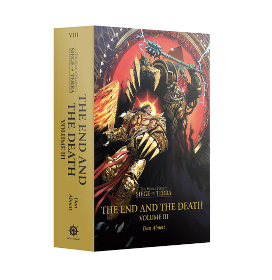 Horus Heresy: Siege of Terra - The End and the Death: Volume 3 (Hardback)