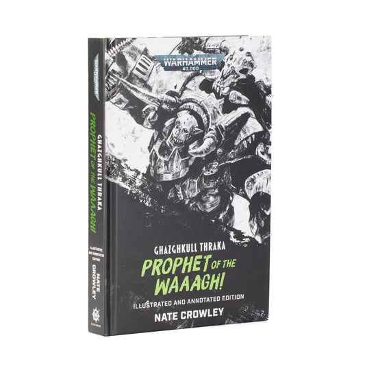 Black Library – Ghazghkull Thraka: Prophet of the Waaagh! (Illustrated and Annotated Edition)