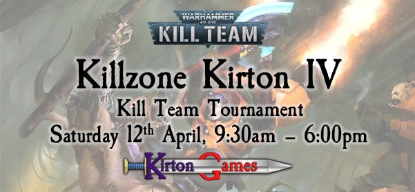 EVENT - Killzone Kirton IV - Kill Team Tournament - Saturday 12th April